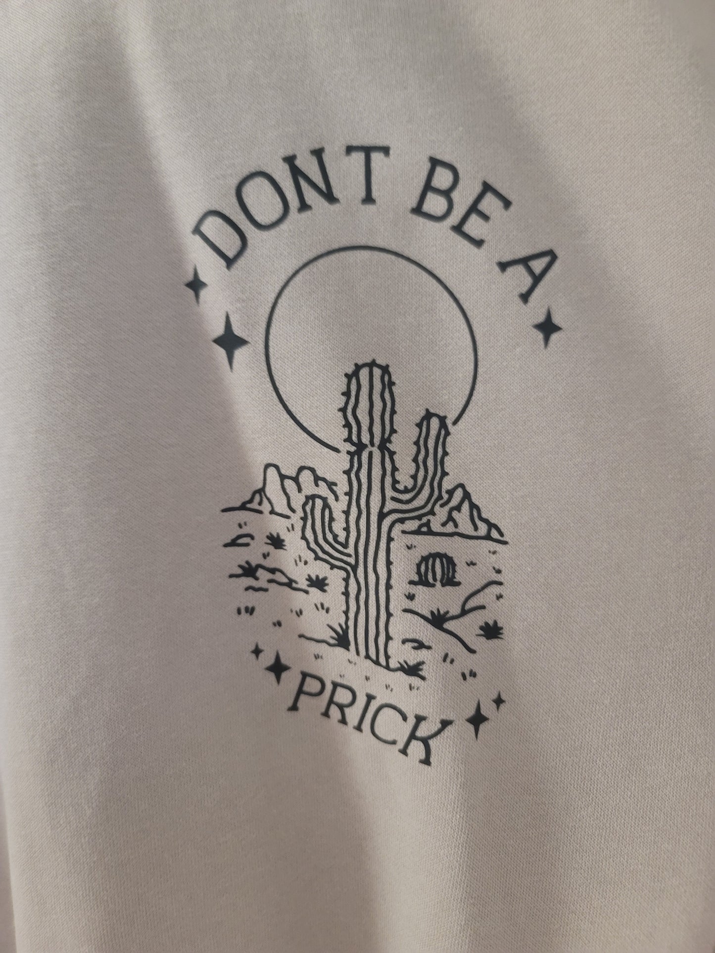 Don't Be A Prick Crewneck